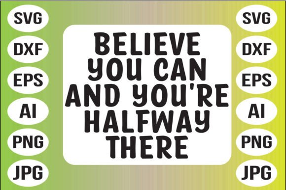 Believe You Can and You're Halfway There