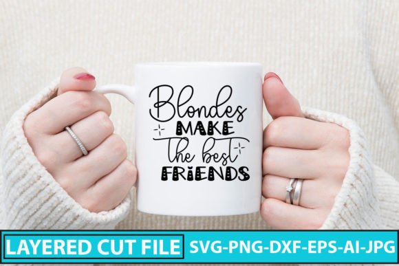 Blondes Make the Best Friends SVG Cut Fi: Graphics and Crafts