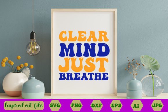 Clear Mind Just Breathe Retro SVG