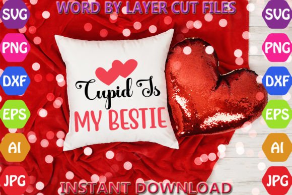 Cupid is My Bestie Svg: Graphics and Crafts for Creative Publishing