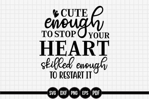 Cute Enough to Stop Your Heart Skilled E Graphics