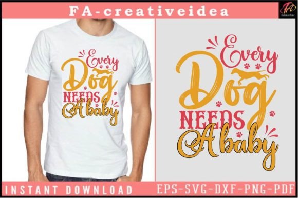 Every Dog Needs a Baby Svg Design: Graphics and Crafts for Creative Projects