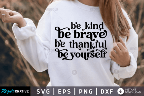 FREE Be Kind Be Brave Be Thankful Svg