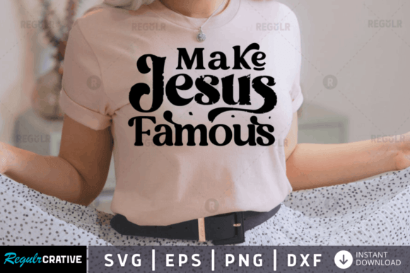 FREE Make Jesus Famous Svg Graphics and Crafts