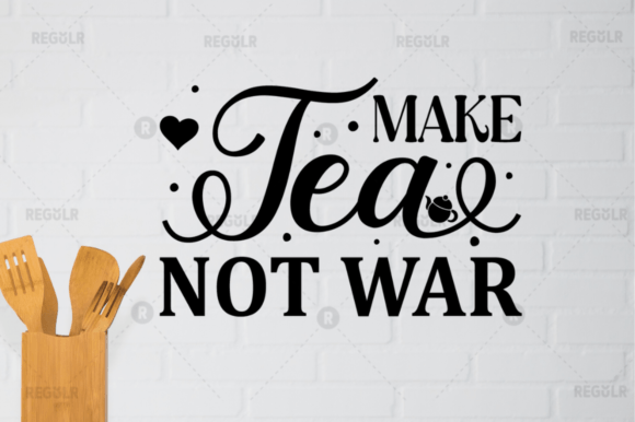 FREE Make Tea Not War Svg Graphics and Crafts