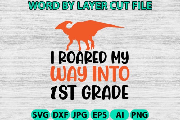 I Roared My Way into 1st Grade Svg