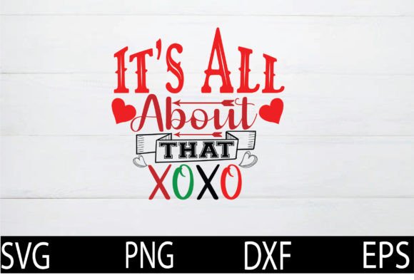 It's All About That XOXO Graphics and Crafts