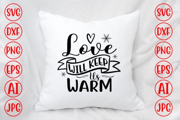 Love Will Keep Us Warm Svg Design for Crafts and Graphics